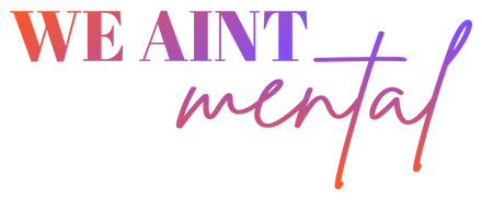 We Aint Mental logo