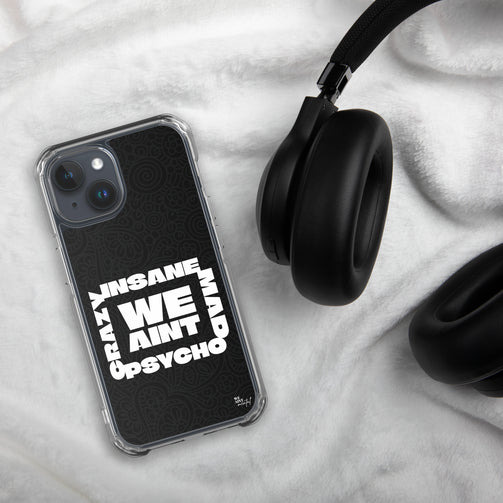 We Aint Crazy Insane Mad Psycho iPhone Case — We Aint Mental We Aint Crazy Insane Mad Psycho iPhone Case — We Aint Mental